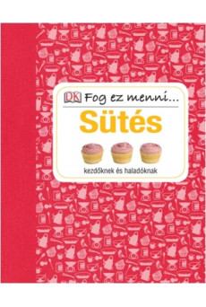 Sütés - Kezdőknek és haladóknak /Fog ez menni...
