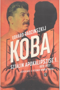 Koba /Sztálin apokalipszise I. (1878-1937)
