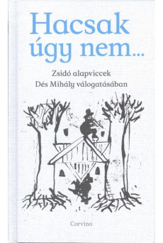 Hacsak úgy nem... /Zsidó alapviccek Dés Mihály válogatásában