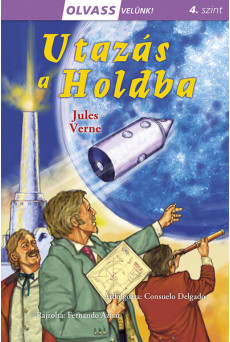 Utazás a Holdba - Olvass velünk! (4. szint)