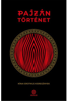 Pajzán történet - Kínai erotikus kisregények