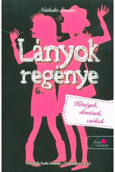 Lányok regénye 6. - Kétségek, döntések, csókok
