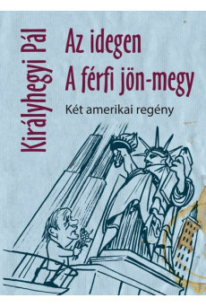 Az idegen, A férfi jön-megy - Két amerikai regény