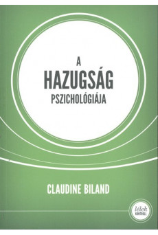 A hazugság pszichológiája /Lélek kontroll
