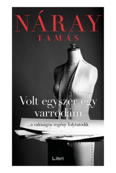 Volt egyszer egy varrodám - ...a valóságos regény folytatódik