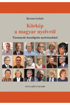Körkép a magyar nyelvről - Tizennyolc beszélgetés nyelvészekkel - Segédkönyvek a nyelvészet tanulmányozásához