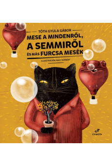 Mese a Mindenről, a Semmiről és más mesék