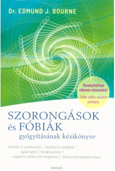 Szorongások és fóbiák gyógyításának kézikönyve