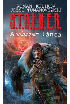 S.T.A.L.K.E.R. - A végzet lánca