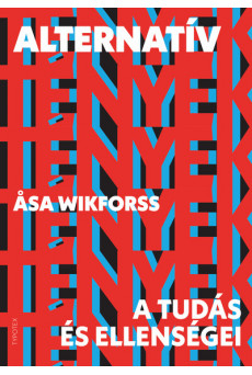 Alternatív tények - A tudás és ellenségei