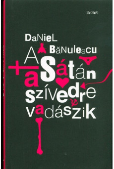 A sátán a szívedre vadászik