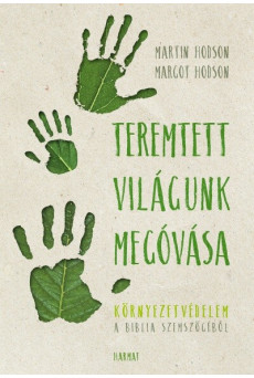 Teremtett világunk megóvása - Környezetvédelem a Biblia szemszögéből