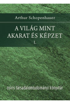 A világ mint akarat és képzet I-II.