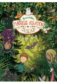 Mágikus állatok iskolája 11. – Vad erdőben - Mágikus állatok iskolája