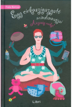 Egy cirkuszigazgató mindennapjai /Anyaság rocks!