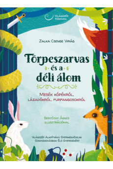 Törpeszarvas és a déli álom - Mesék kópékról, lázadókról, furfangosokról - Világszép Könyvek