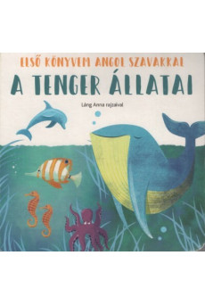 A tenger állatai - Első könyvem angol szavakkal