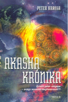 Akasha krónika /Ernetti páter időgépe - avagy sorsunk meghatározott?!