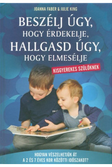 Beszélj úgy, hogy érdekelje, hallgasd úgy, hogy elmesélje - Kisgyerekes szülőknek