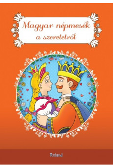Magyar népmesék a szeretetről