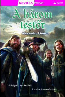 A három testőr - Olvass velünk! (3. szint)