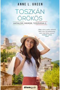 Toszkán örökös - Hatalom, mámor, Toszkána