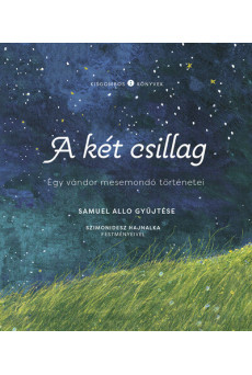 A két csillag - Egy vándor mesemondó történetei