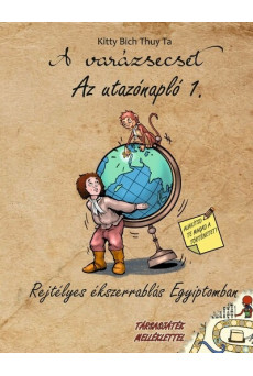 A varázsecset: Az utazónapló 1. - Rejtélyes ékszerrablás Egyiptomban - Az utazónapló