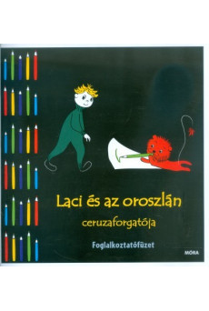 Laci és az oroszlán ceruzaforgatója /Foglalkoztatófüzet