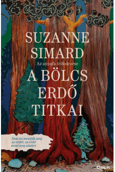 A bölcs erdő titkai - Az anyafa felfedezése