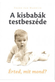 A kisbabák testbeszéde /Érted, mit mond?
