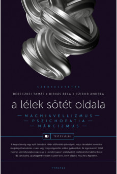 A lélek sötét oldala - Narcizmus, machiavellizmus, pszichopátia - Test és lélek
