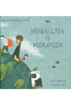 Menekültek és migránsok - Beszélgessünk róla!