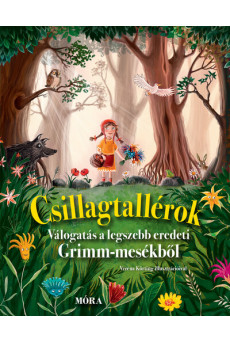 Csillagtallérok - Válogatás a legszebb Grimm-mesékből