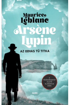 Arsene Lupin - Az odvas tű titka