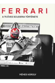 FERRARI - A 75 éves Scuderia története