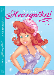 Színezz Hercegnőket! - A kis hableány - A kis hableány (új kiadás)