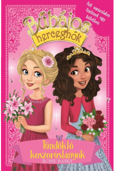 Bűbájos hercegnők Különkiadás 4. - Tündöklő koszorúslányok