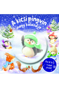 Csillogó mesevilág - A kicsi pingvin nagy kalandja - A kicsi pingvin nagy kalandja - Csillogó mesevilág