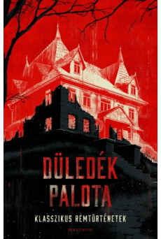 Düledék palota - Klasszikus rémtörténetek (e-könyv)