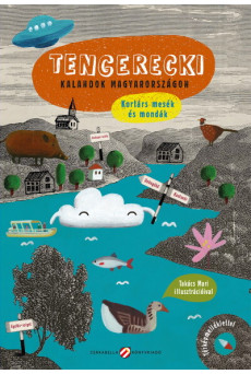 Tengerecki - kalandok Magyarországon - Kortárs mesék és mondák