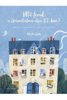 Mit főznek a Gránátalma utca 10.-ben? - Receptek gyerekeknek a világ konyháiból