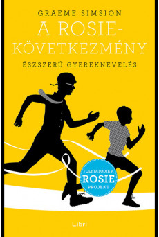 A Rosie-következmény - Észszerű gyereknevelés - Rosie-sorozat 3.