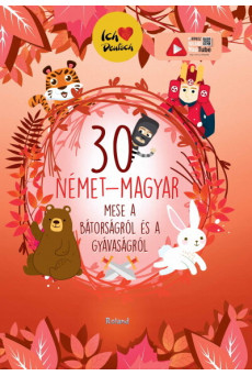 30 német-magyar mese a bátorságról és a gyávaságról (új kiadás)