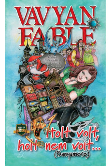 Holt volt, holt nem volt... (Banyamese)