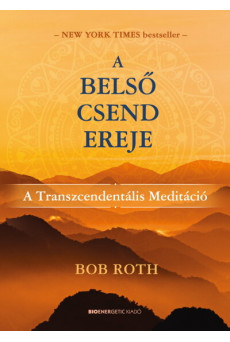A belső csend ereje - A Transzcendentális Meditáció
