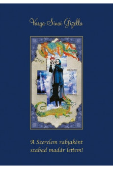A szerelem rabjaként szabad madár lettem