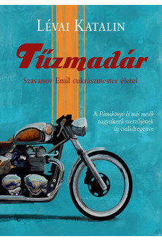 Tűzmadár - Szavanov Emil cukrászmester életei