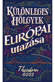 Különleges hölgyek európai utazása I-II.