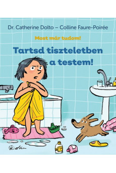 Tartsd tiszteletben a testem - Most már tudom!